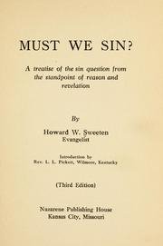 Must we sin? a Treatise of the Sin Question from the Standpoint of Reason and Revelation